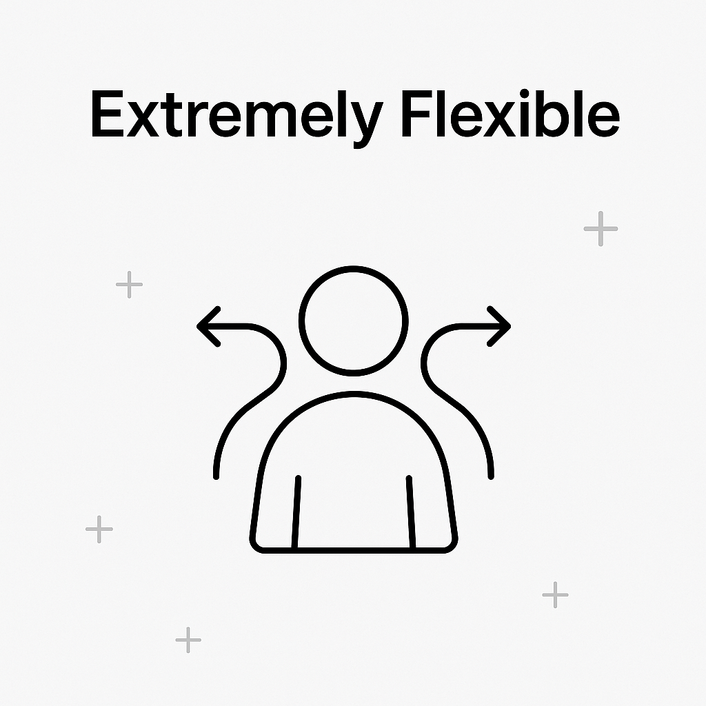 🤸 Extremely Flexible