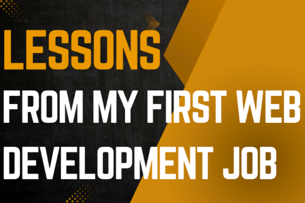 Lessons from My First Web Development Job